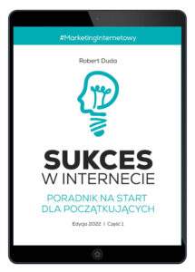 ksiazka marketing - sukces w internecie - poradnik na start dla początkujących - edycja 2022 - czesc 1