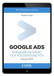 Poradnik Google Ads. Książka. Ebook. Edycja 2024