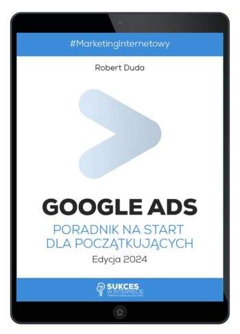 Poradnik Google Ads. Książka. Ebook. Edycja 2024