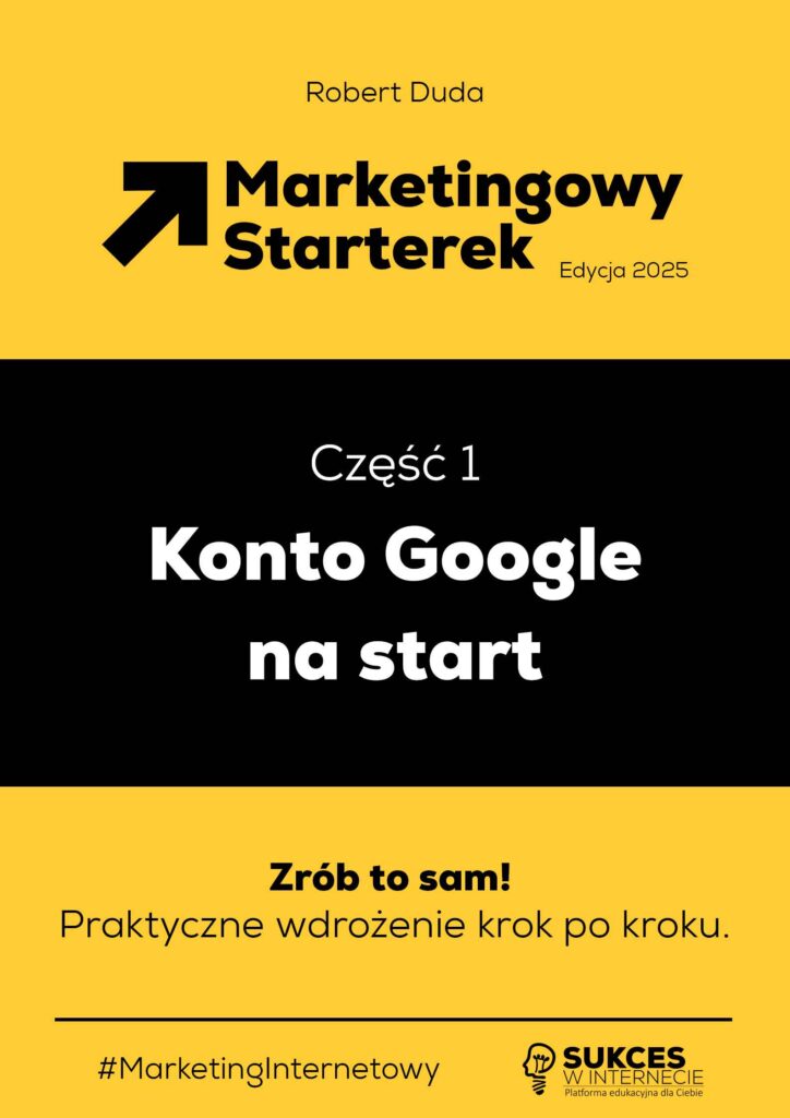 Marketingowy Starterek - czesc 1 - konto Google