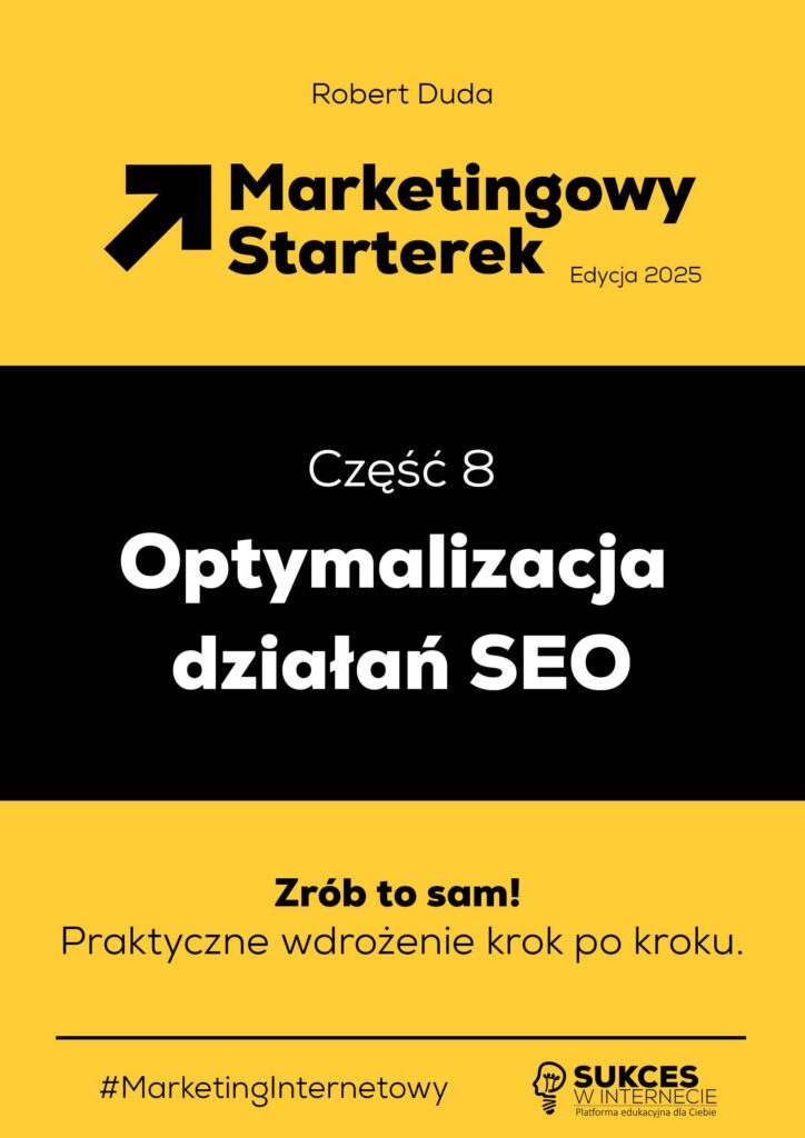 Marketingowy Starterek - Edycja 2025 - czesc 8 - Analiza działań SEO