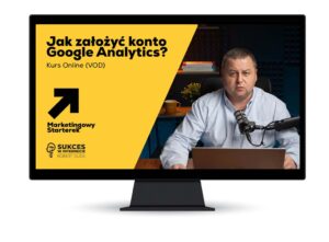 kurs Google Analytics - jak założyć konto GA4?